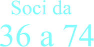 36 a 74   Soci da